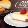 Classic Cheesecake Recipe | How Tasty Channel