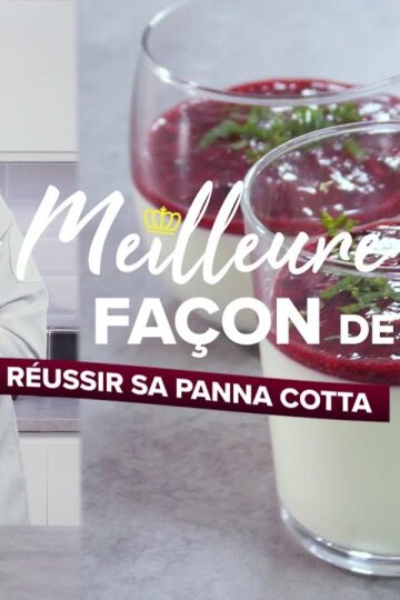 La meilleure façon de... Réussir sa panna cotta aux fruits rouges - 750g