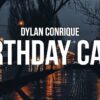 Dylan Conrique - Birthday Cake (Lyrics)