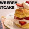 Amazing Strawberry Shortcake Recipe