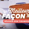 La meilleure façon de… Réussir son tiramisu - 750g