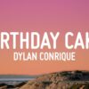 Dylan Conrique - Birthday Cake (Lyrics)