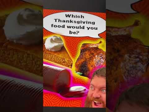 Which Thanksgiving Food Are You?!