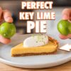 The Ultimate Key Lime Pie ENTIRELY From Scratch