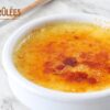 Les Meilleures CRÈMES BRULÉES Vanille Caramel craquant - Une Recette facile et rapide