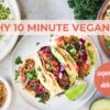 LAZY VEGAN RECIPES | balanced meals in 10 minutes