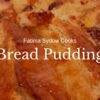 BREAD PUDDING RECIPE