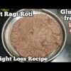 Ragi Roti - How to make ragi roti ? Ragi Roti |Weight Loss Recipe |Gluten free roti for lunch/dinner