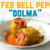 AUTHENTIC TURKISH COOKING TECHNIQUE: “DOLMA” 🤩 | Stuffed Bell Peppers Recipe 🫑🍽