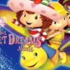 Strawberry Shortcake 🍓 The Sweet Dreams Movie (2006) 🍓 Full Movie