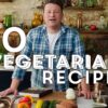 How To Cook 10 Vegetarian Dinners & Recipes By Jamie Oliver