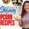 6 "Skinny" Popcorn Recipes | Healthy & Easy | Joanna Soh