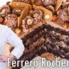 ULTIMATE Ferrero Rocher Cake - Rich Chocolate Hazelnut Cake!!