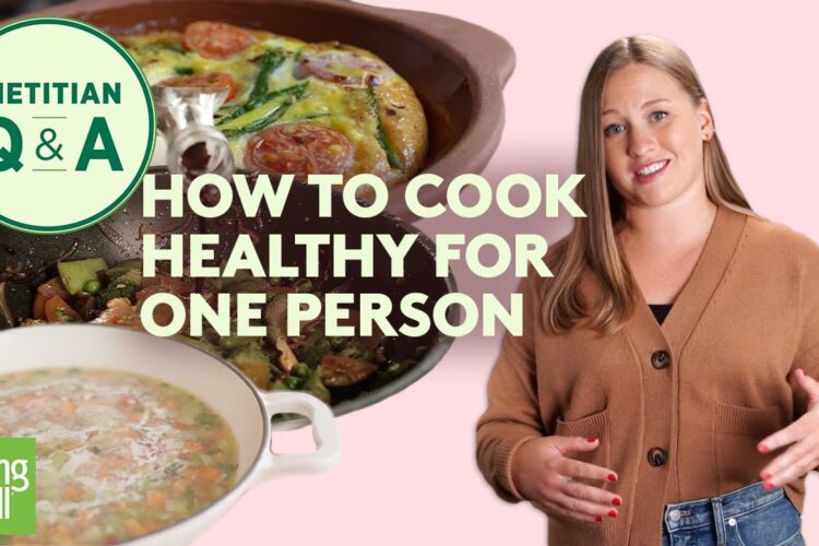 How to Cook Healthy Meals for One | Cooking for One Tips & Tricks | Dietitian Q&A | EatingWell