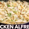 Chicken Fettuccine Alfredo Recipe - Easy Dinner