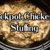 Amazing Crock Pot Chicken and Stuffing