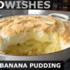 Baked Banana Pudding - Food Wishes