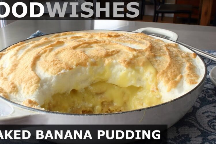 Baked Banana Pudding - Food Wishes