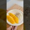mango sticky rice 🥭