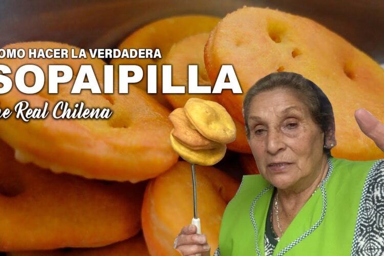 LA VERDADERA SOPAIPILLA CHILENA!!! The Real
