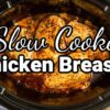 Slow Cooker Chicken Breasts