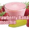 Strawberry Banana Smoothie Recipe - Strawberry Smoothie - Fruit Smoothie Recipes - HomeyCircle