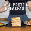 High Protein Breakfast Recipes (Savory Edition)