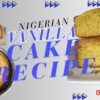 Nigerian Vanilla Cake Recipe