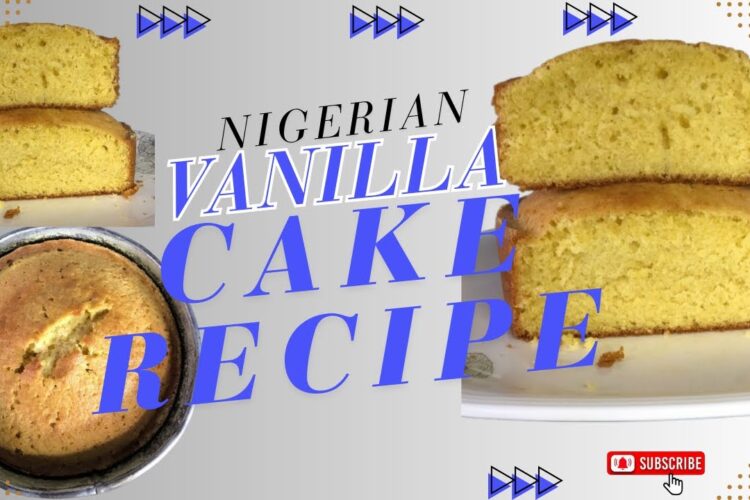 Nigerian Vanilla Cake Recipe