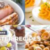 4 Easy Easter Recipes | Simple Easter Dinner