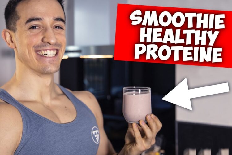 Recette smoothie healthy et protéiné (rapide et facile)