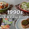 Easy 1990s Recipes You Can Make Tonight! Quick Dinner Ideas