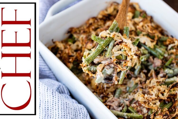 How to Make Old Fashioned Green Bean Casserole From Scratch | The Stay At Home Chef