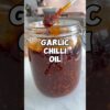 Fast and Easy Garlic Chilli Oil Recipe