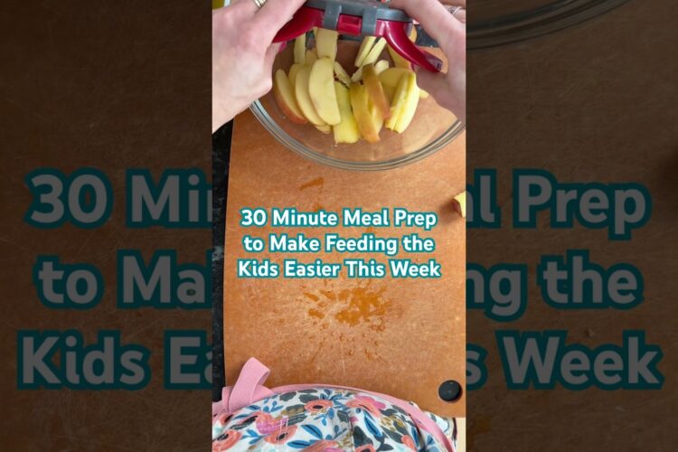 30 Minute Meal Prep to Make Feeding the Kids Easier This Week
