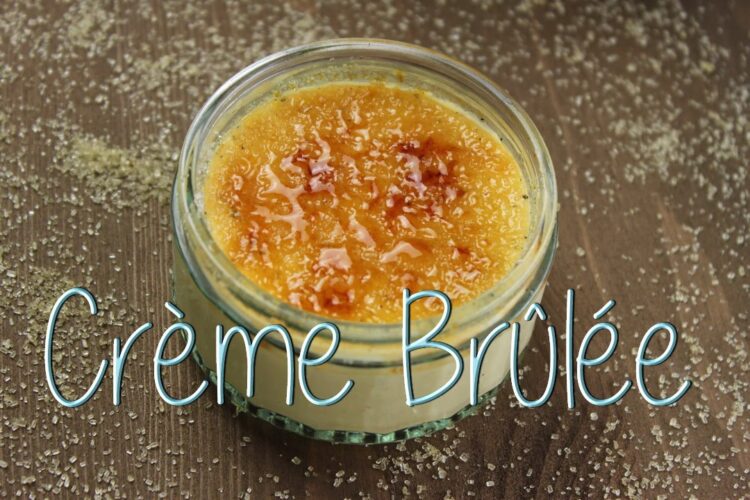 Crème Brûlée Rezept - gelingsicher & einfach - französisches Dessert mit Karamellkruste