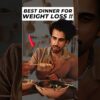 Best Dinner Foods For Fast Weight Loss !